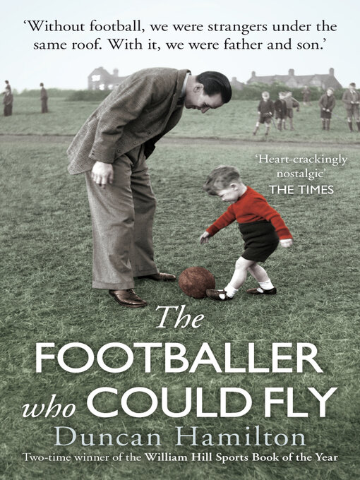 Title details for The Footballer Who Could Fly by Duncan Hamilton - Wait list